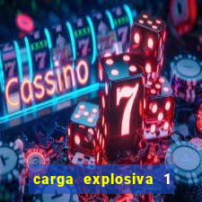 carga explosiva 1 filme completo dublado topflix